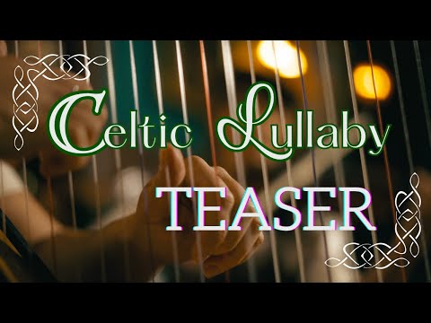 Celtic Lullaby - Teaser